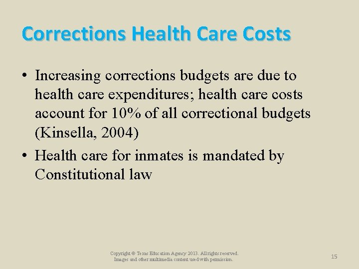 Corrections Health Care Costs • Increasing corrections budgets are due to health care expenditures;