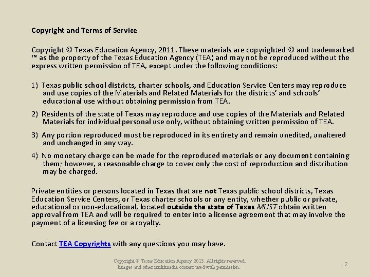 Copyright and Terms of Service Copyright © Texas Education Agency, 2011. These materials are