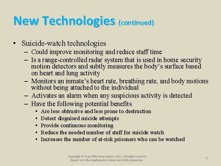 New Technologies (continued) • Suicide-watch technologies – Could improve monitoring and reduce staff time