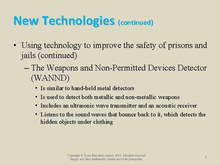 New Technologies (continued) • Using technology to improve the safety of prisons and jails