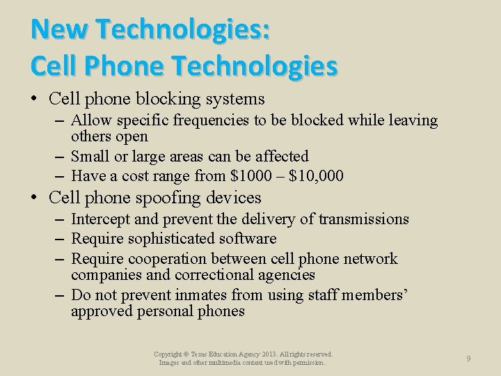 New Technologies: Cell Phone Technologies • Cell phone blocking systems – Allow specific frequencies