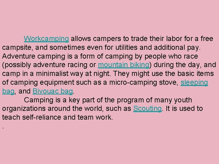 Workcamping allows campers to trade their labor for a free campsite, and sometimes even