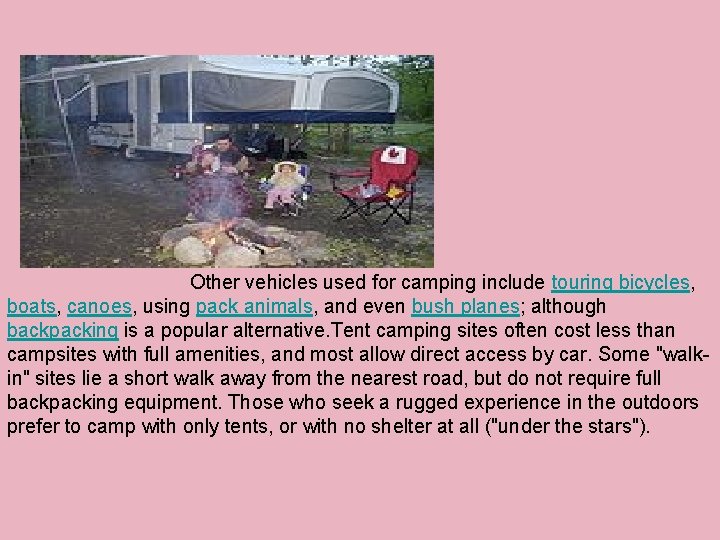  Other vehicles used for camping include touring bicycles, boats, canoes, using pack animals,