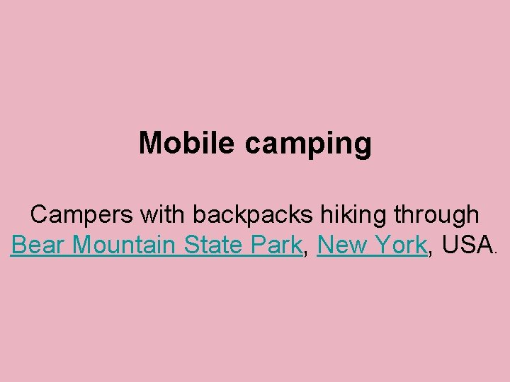 Mobile camping Campers with backpacks hiking through Bear Mountain State Park, New York, USA.