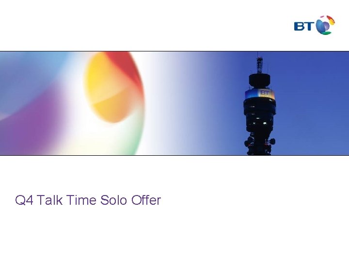 Q 4 Talk Time Solo Offer 