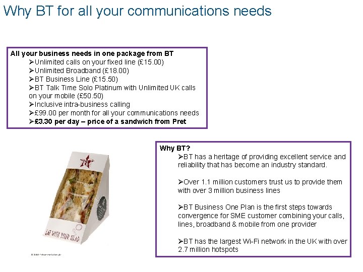 Why BT for all your communications needs All your business needs in one package