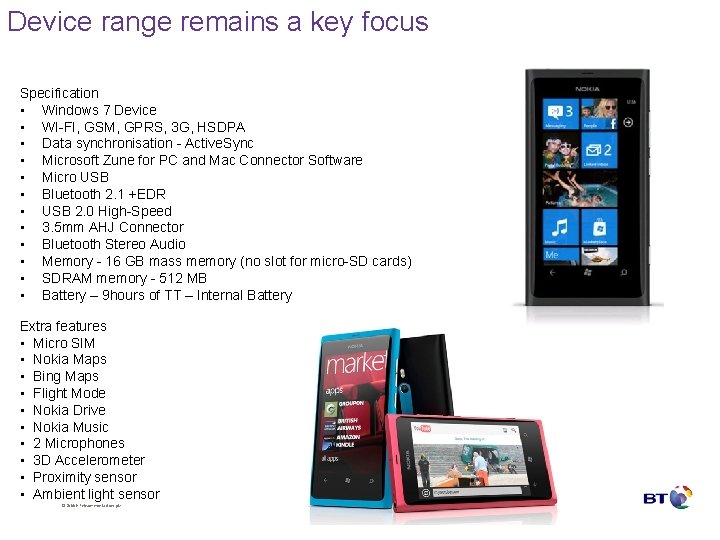 Device range remains a key focus Specification • Windows 7 Device • WI-FI, GSM,