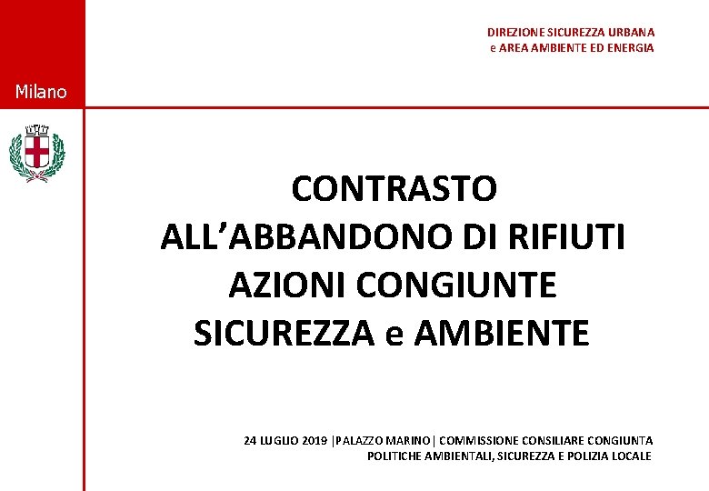 DIREZIONE SICUREZZA URBANA © Comune di Milano e AREA AMBIENTE ED ENERGIA Milano CONTRASTO