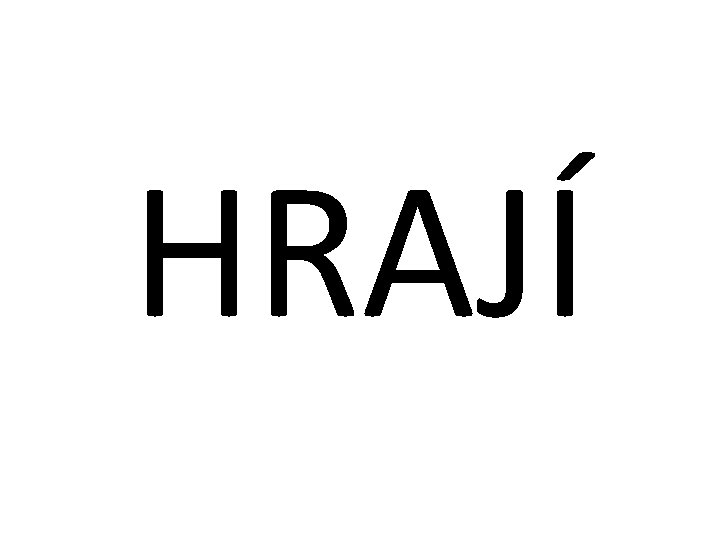 HRAJÍ 