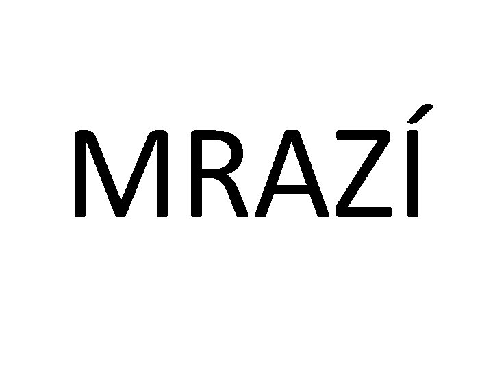 MRAZÍ 