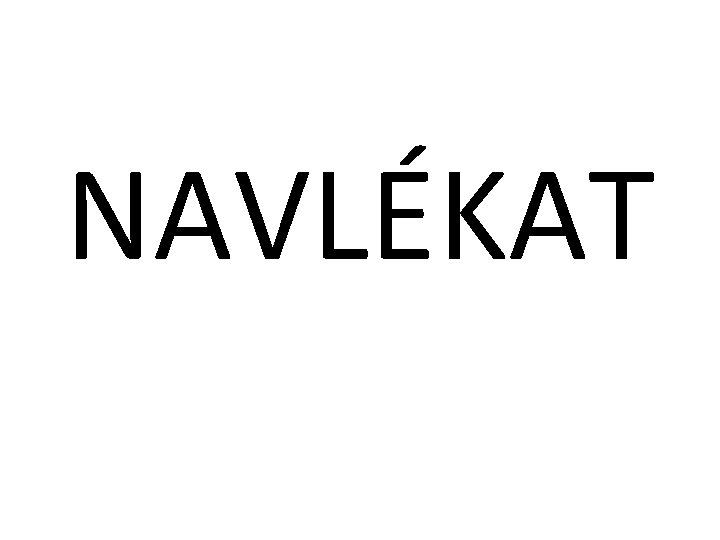 NAVLÉKAT 