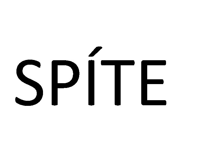 SPÍTE 