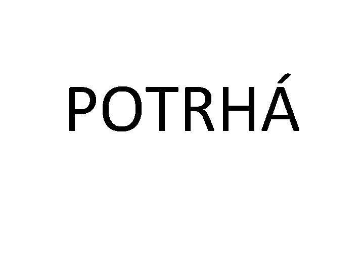 POTRHÁ 