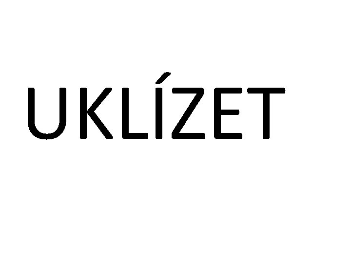 UKLÍZET 