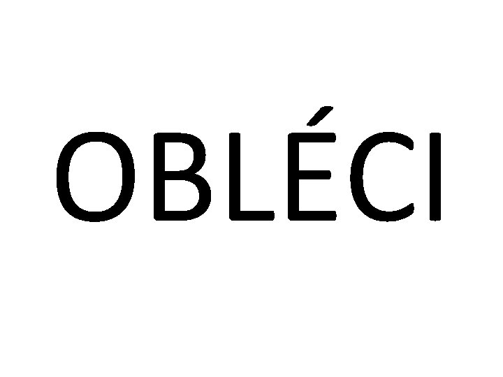 OBLÉCI 