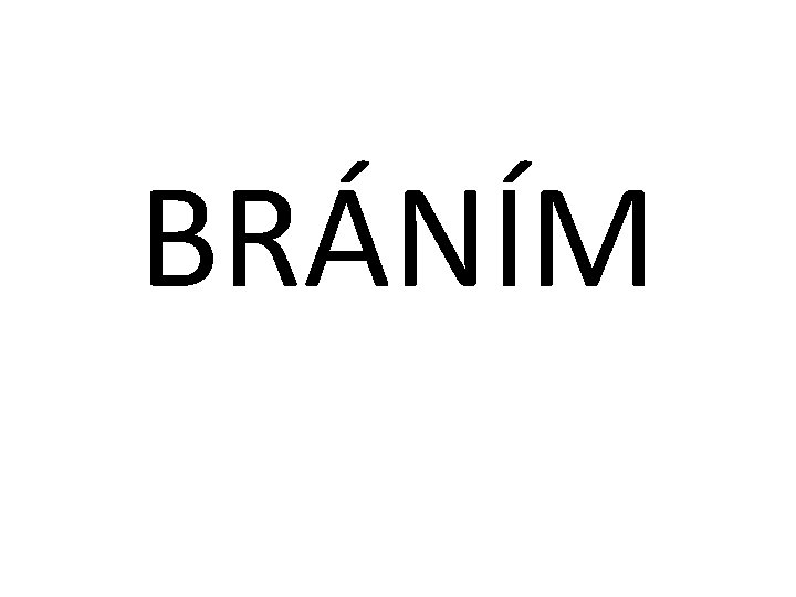 BRÁNÍM 