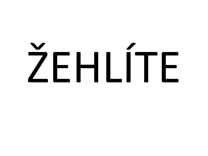 ŽEHLÍTE 