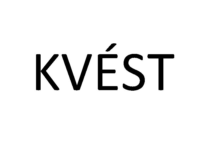 KVÉST 