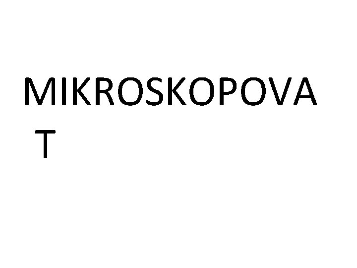 MIKROSKOPOVA T 