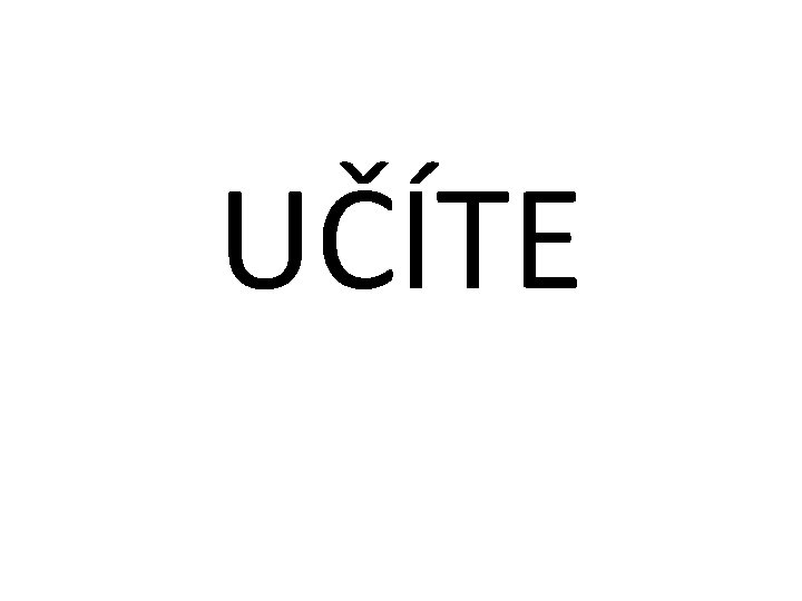 UČÍTE 