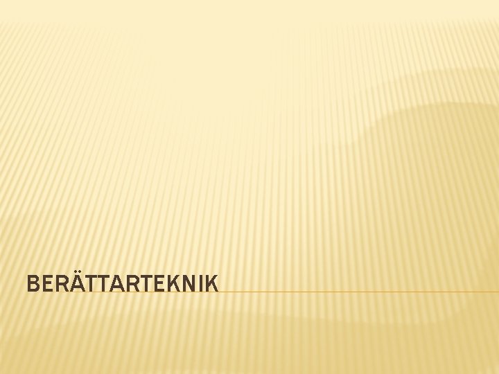 BERÄTTARTEKNIK 