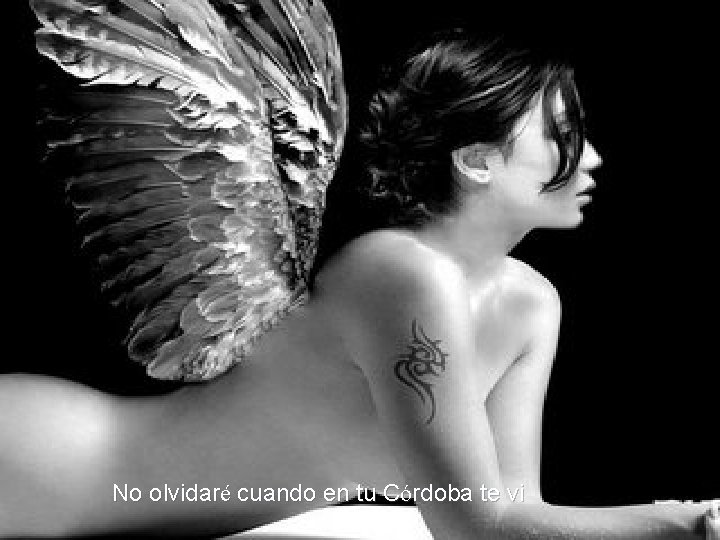 No olvidaré cuando en tu Córdoba te vi No olvidaré cuando en tu Córdoba te vi