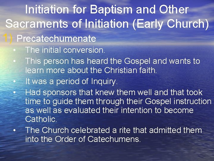 Initiation for Baptism and Other Sacraments of Initiation (Early Church) 1) Precatechumenate • •