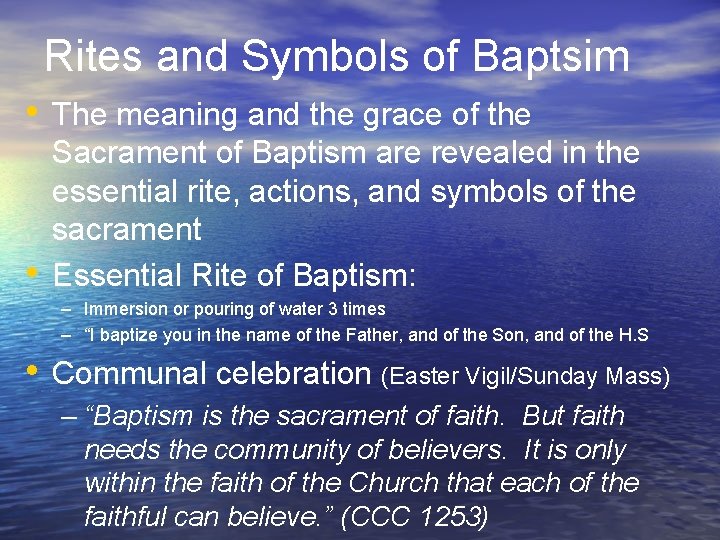 Rites and Symbols of Baptsim • The meaning and the grace of the •
