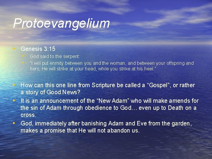 Protoevangelium • Genesis 3: 15 • • God said to the serpent: “I will