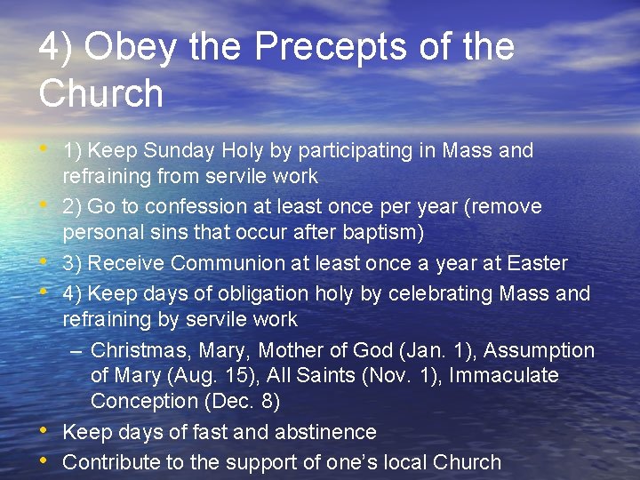 4) Obey the Precepts of the Church • 1) Keep Sunday Holy by participating