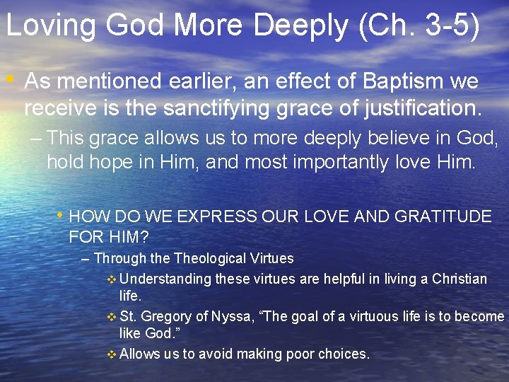 Loving God More Deeply (Ch. 3 -5) • As mentioned earlier, an effect of