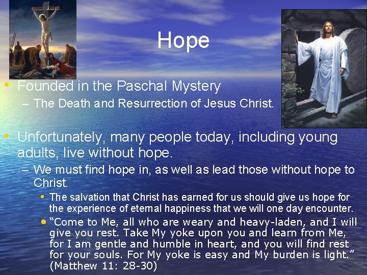 Hope • Founded in the Paschal Mystery – The Death and Resurrection of Jesus