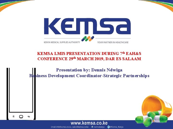 KEMSA LMIS PRESENTATION DURING 7 th EAH&S CONFERENCE 29 th MARCH 2019, DAR ES