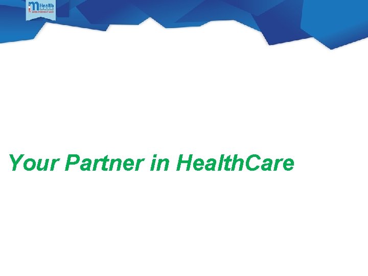 Your Partner in Health. Care 