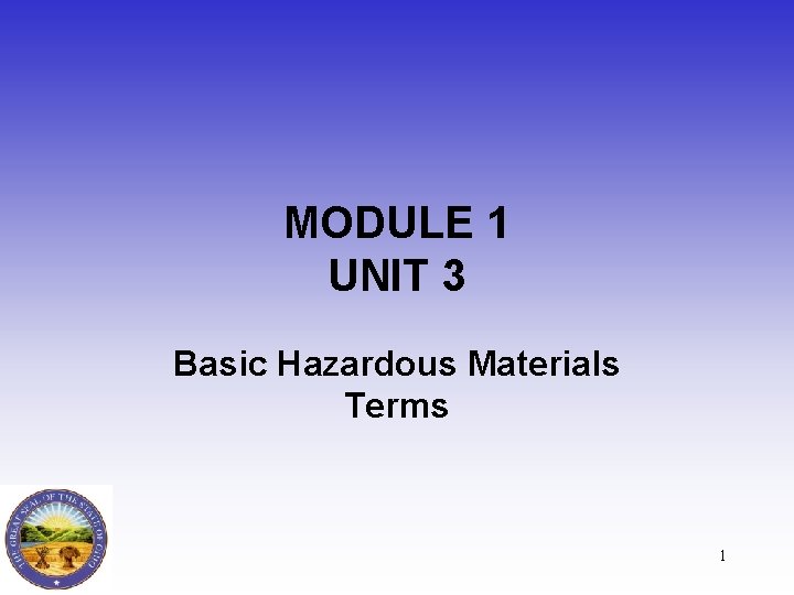 MODULE 1 UNIT 3 Basic Hazardous Materials Terms 1 