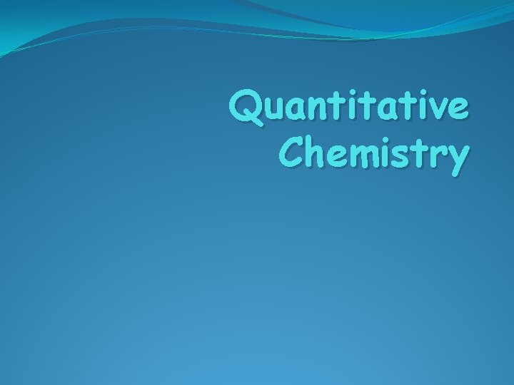 Quantitative Chemistry 