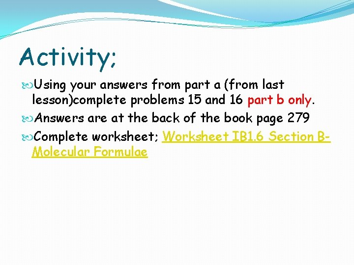 Activity; Using your answers from part a (from last lesson)complete problems 15 and 16