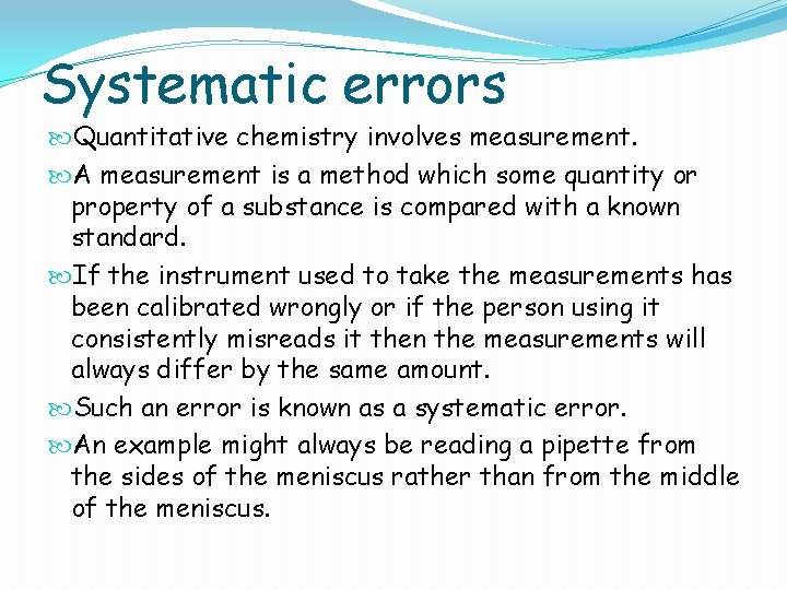 Systematic errors Quantitative chemistry involves measurement. A measurement is a method which some quantity