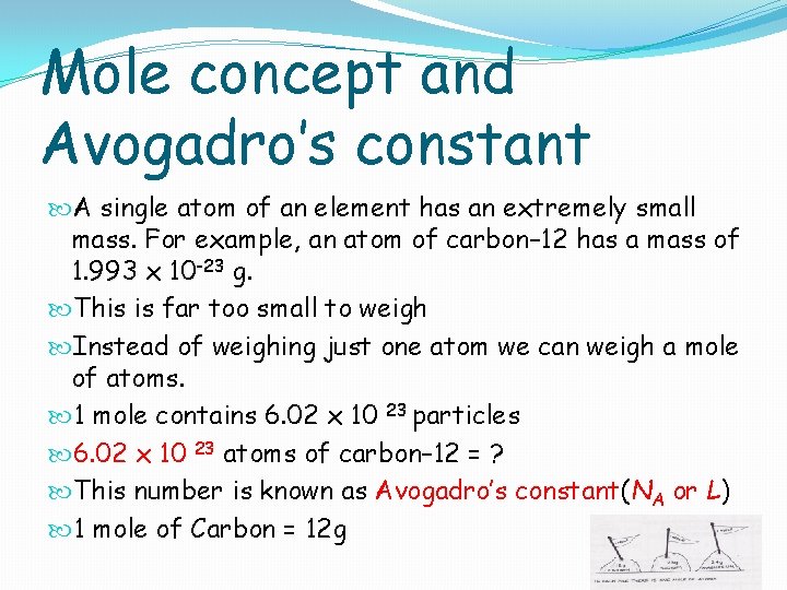 Mole concept and Avogadro’s constant A single atom of an element has an extremely