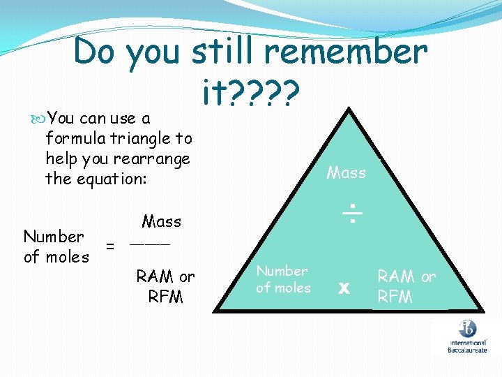 Do you still remember it? ? You can use a formula triangle to help