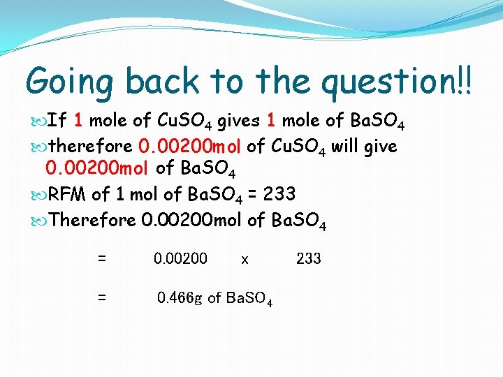 Going back to the question!! If 1 mole of Cu. SO 4 gives 1