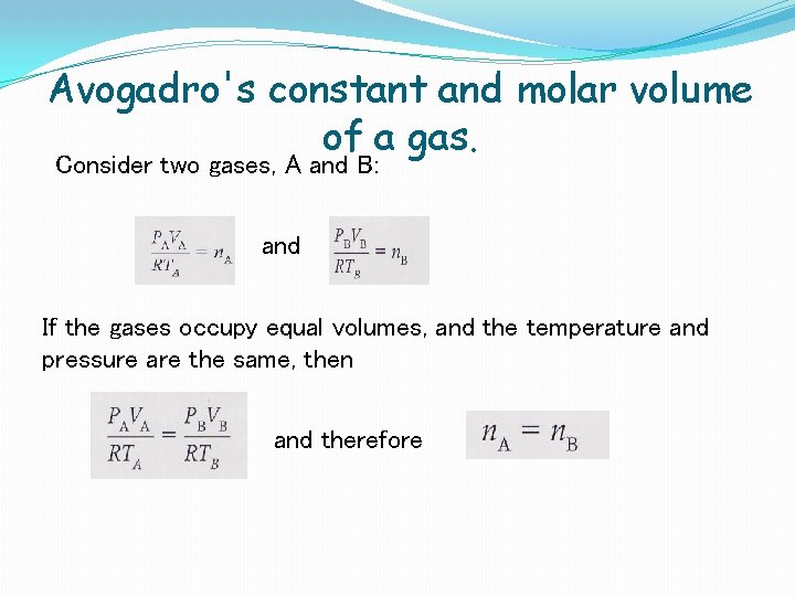 Avogadro's constant and molar volume of a gas. Consider two gases, A and B: