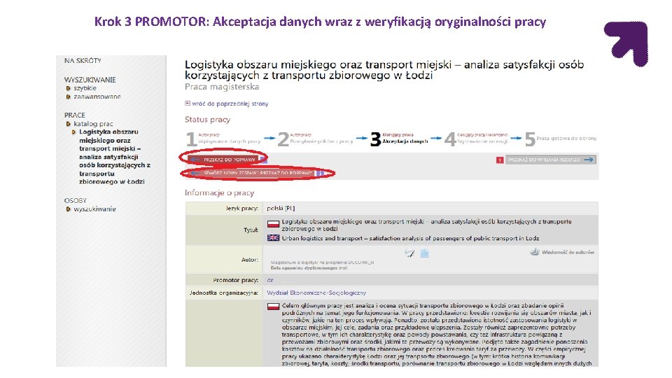 Krok 3 PROMOTOR: Akceptacja danych wraz z weryfikacją oryginalności pracy Krok 3 PROMOTOR: Akceptacja danych wraz z weryfikacją oryginalności pracy