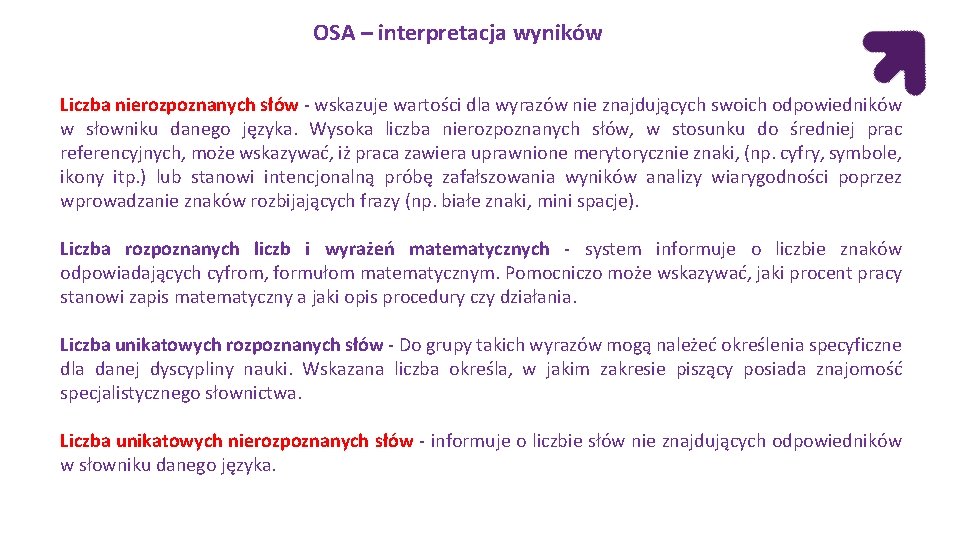 OSA – interpretacja wyników Liczba nierozpoznanych słów - wskazuje wartości dla wyrazów nie znajdujących OSA – interpretacja wyników Liczba nierozpoznanych słów - wskazuje wartości dla wyrazów nie znajdujących