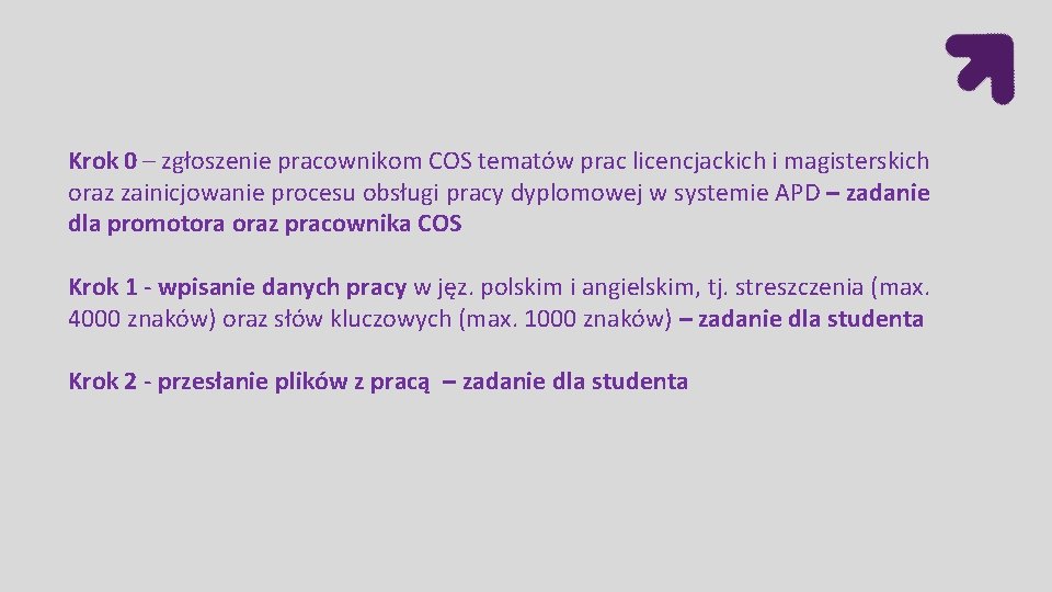 Krok 0 – zgłoszenie pracownikom COS tematów prac licencjackich i magisterskich oraz zainicjowanie procesu Krok 0 – zgłoszenie pracownikom COS tematów prac licencjackich i magisterskich oraz zainicjowanie procesu