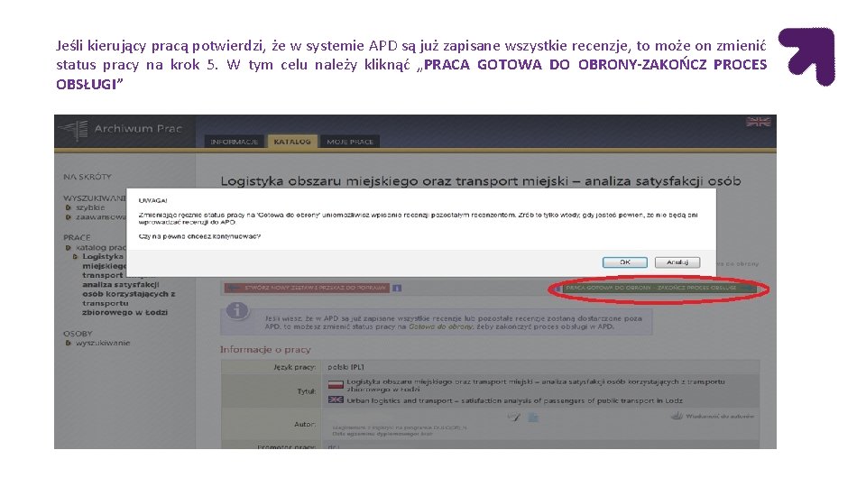 Jeśli kierujący pracą potwierdzi, że w systemie APD są już zapisane wszystkie recenzje, to Jeśli kierujący pracą potwierdzi, że w systemie APD są już zapisane wszystkie recenzje, to