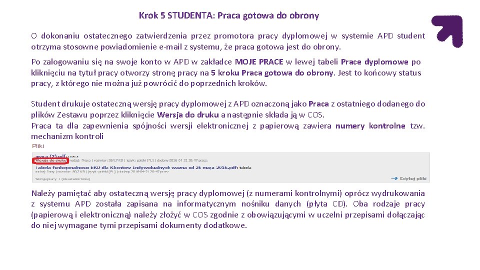 Krok 5 STUDENTA: Praca gotowa do obrony O dokonaniu ostatecznego zatwierdzenia przez promotora pracy Krok 5 STUDENTA: Praca gotowa do obrony O dokonaniu ostatecznego zatwierdzenia przez promotora pracy