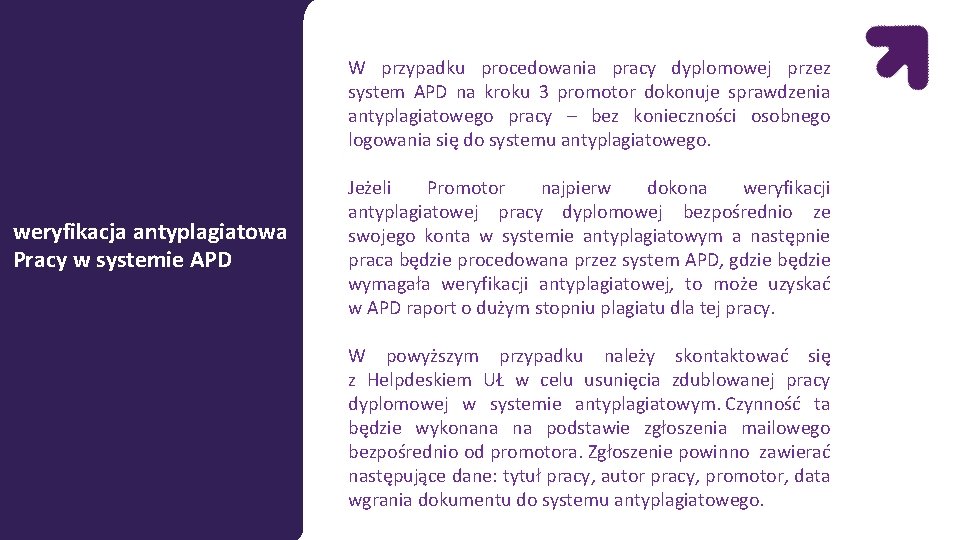 W przypadku procedowania pracy dyplomowej przez system APD na kroku 3 promotor dokonuje sprawdzenia W przypadku procedowania pracy dyplomowej przez system APD na kroku 3 promotor dokonuje sprawdzenia