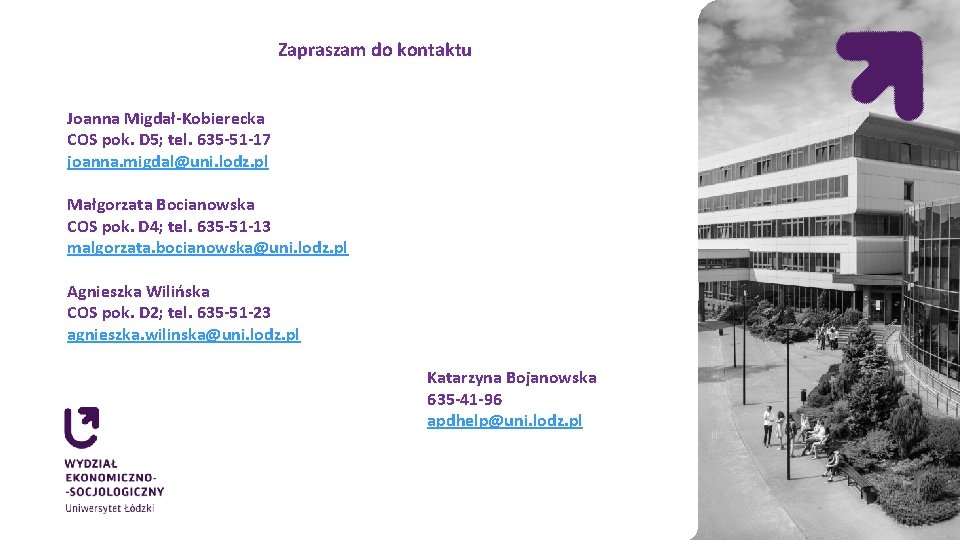 Zapraszam do kontaktu Joanna Migdał-Kobierecka COS pok. D 5; tel. 635 -51 -17 joanna. Zapraszam do kontaktu Joanna Migdał-Kobierecka COS pok. D 5; tel. 635 -51 -17 joanna.