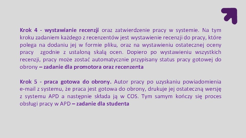 Krok 4 - wystawianie recenzji oraz zatwierdzenie pracy w systemie. Na tym kroku zadaniem Krok 4 - wystawianie recenzji oraz zatwierdzenie pracy w systemie. Na tym kroku zadaniem